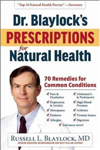 Dr. Blaylock's Prescriptions for Natural Health