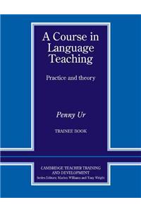 A Course in Language Teaching: Trainee Book