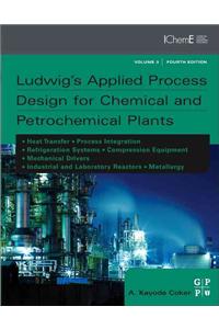 Ludwig's Applied Process Design for Chemical and Petrochemical Plants