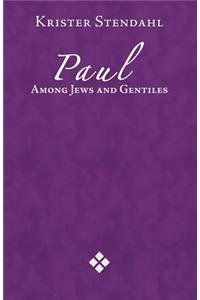Paul Among Jews and Gentiles and Other Essays