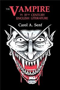 The Vampire in Nineteenth Century English Literature