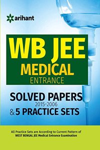 WB JEE Medical Entrance Solved Papers (2015-2006) & 5 Practice Sets