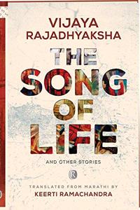 The Song of Life and other stories : Short Stories (Ratna Translation Series)