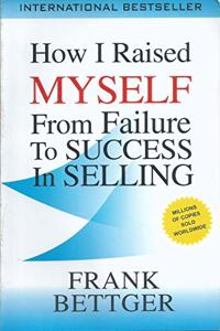 How I Raised Myself From Failure to Success in Selling