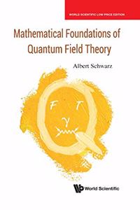 Mathematical Foundations Of Quantum Field Theory