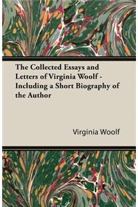 Collected Essays and Letters of Virginia Woolf