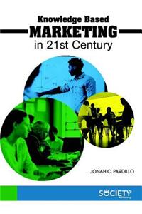Knowledge Based Marketing In 21st Century