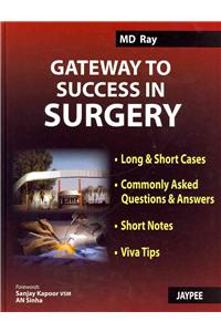 Gateway to Success in Surgery: Long and Short Cases, Commonly Asked Questions and Answers, Short Notes and Viva Tips