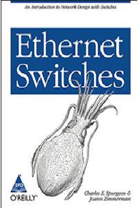 Ethernet Switches: Introduction To Network Design With Switches