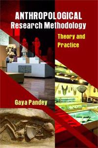 Anthropological Research Methodology: Theory and Practics