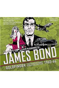 The Complete James Bond: Goldfinger - The Classic Comic Strip Collection 1960-66