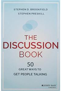 The Discussion Book: 50 Great Ways To Get People Talking