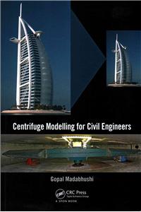 Centrifuge Modelling for Civil Engineers