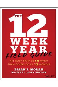 The 12 Week Year Field Guide