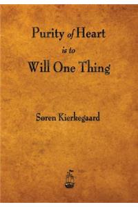 Purity of Heart Is to Will One Thing