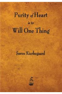Purity of Heart Is to Will One Thing