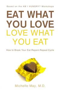 Eat What You Love Love What You Eat