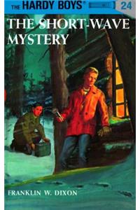 Hardy Boys 24: the Short-Wave Mystery
