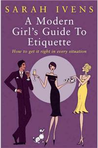 A Modern Girl's Guide To Etiquette