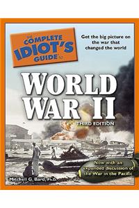 The Complete Idiot's Guide to World War II, 3rd Edition