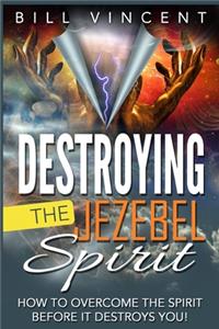 Destroying the Jezebel Spirit