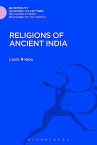 Religions of Ancient India (Religious Studies: Bloomsbury Academic Collections)