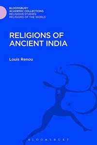 Religions of Ancient India (Religious Studies: Bloomsbury Academic Collections)