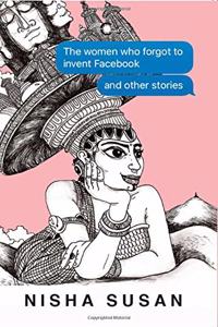 The Women Who Forgot to Invent Facebook & Other Stories