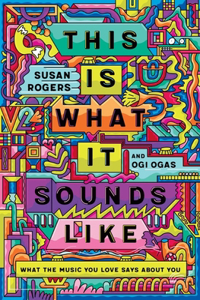 This Is What It Sounds Like - What the Music You Love Says About You