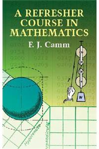 A Refresher Course in Mathematics