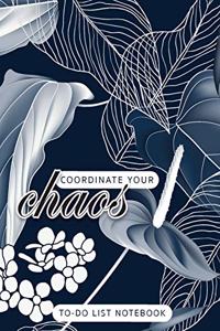 Coordinate Your Chaos To-Do List Notebook