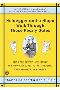 Heidegger and a Hippo Walk Through Those Pearly Gates