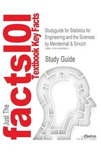 Studyguide for Statistics for Engineering and the Sciences by Sincich, Mendenhall &, ISBN 9780131877061