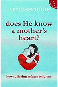 Does He Know A Mother's Heart? How Suffering Refutes Religions