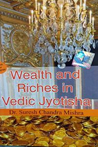 WEALTH AND RICHES IN VEDIC ASTROLOGY JYOTISHA