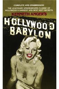 Hollywood Babylon: The Legendary Underground Classic of Hollywood's Darkest and Best Kept Secrets
