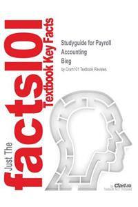Studyguide for Payroll Accounting by Bieg, ISBN 9781305665903