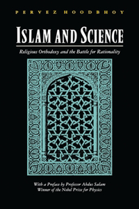 Islam and Science: Religious Orthodoxy and the Battle for Rationality