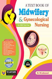 A TEXT BOOK OF Midwifery & Gynecological Nursing For GNM Third Year