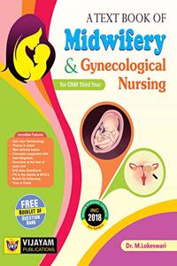 A TEXT BOOK OF Midwifery & Gynecological Nursing For GNM Third Year