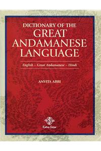 A Dictionary of the Great Andamanese Language: English-Great Andamanese-Hindi