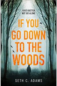 If You Go Down to the Woods