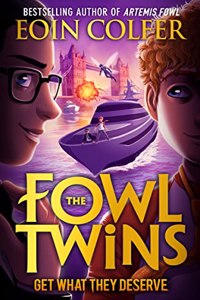The Fowl Twins (3) : Get What They Deserve: Book 3