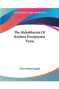 Mahabharata Of Krishna Dwaipayana Vyasa