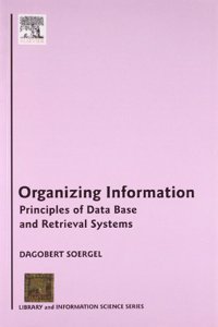 Organizing Information : Principles Of Data Base And Retrievel Systems