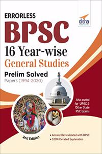 Errorless BPSC 16 Year-wise General Studies Prelim Solved Papers (2004 - 2020) 2nd Edition