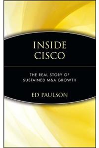 Inside Cisco: The Real Story of Sustained M&A Growth