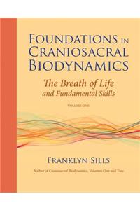 Foundations in Craniosacral Biodynamics, Volume One