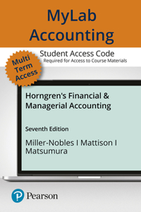 Mylab Accounting with Pearson Etext -- Access Card -- For Horngren's Financial & Managerial Accounting