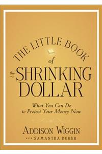 Little Book of the Shrinking Dollar